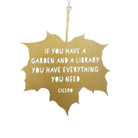 Leaf Quote - If you have a garden and a library you have everything you need - Marcus Tullius Cicero