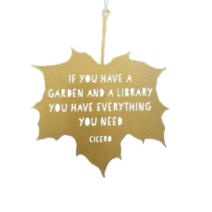 Leaf Quote - If you have a garden and a library you have everything you need - Marcus Tullius Cicero